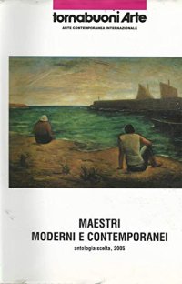 Maestri moderni e contemporanei. Antologia scelta. 2005