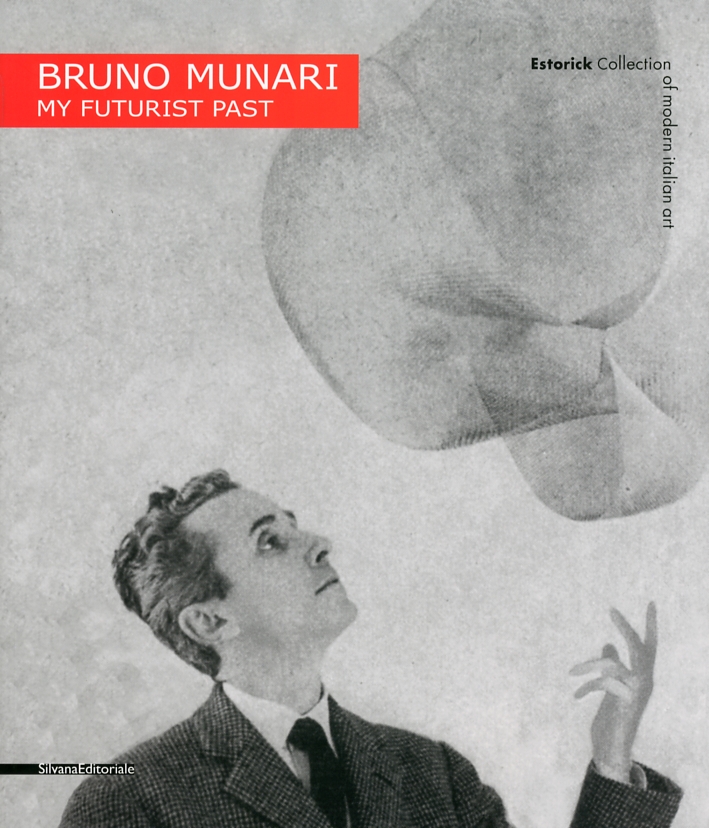 Bruno Munari. My Futurist Past