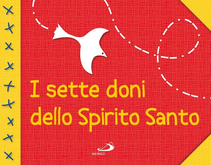 I sette doni dello Spirito Santo I sette doni dello Spirito Santo