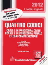 Quattro codici. Civile e di procedura civile, penale e di procedura penale e leggi complementari