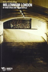 Millenium London. Of other spaces & the metropolis