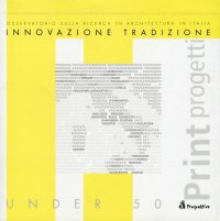 Innovazione e Tradizione. Osservatorio sulla Ricerca in Architettura in Italia. Architetti, Scuole di Architettura, Ricerche