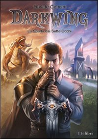 La spada dai sette occhi. Darkwing. Vol. 1