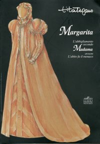 Margarita. L'abbigliamento secondo Madama ovvero l'abito fa il monaco