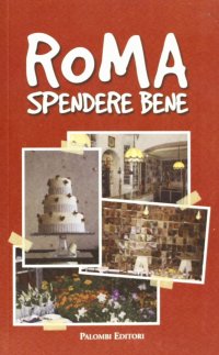 Roma spendere bene