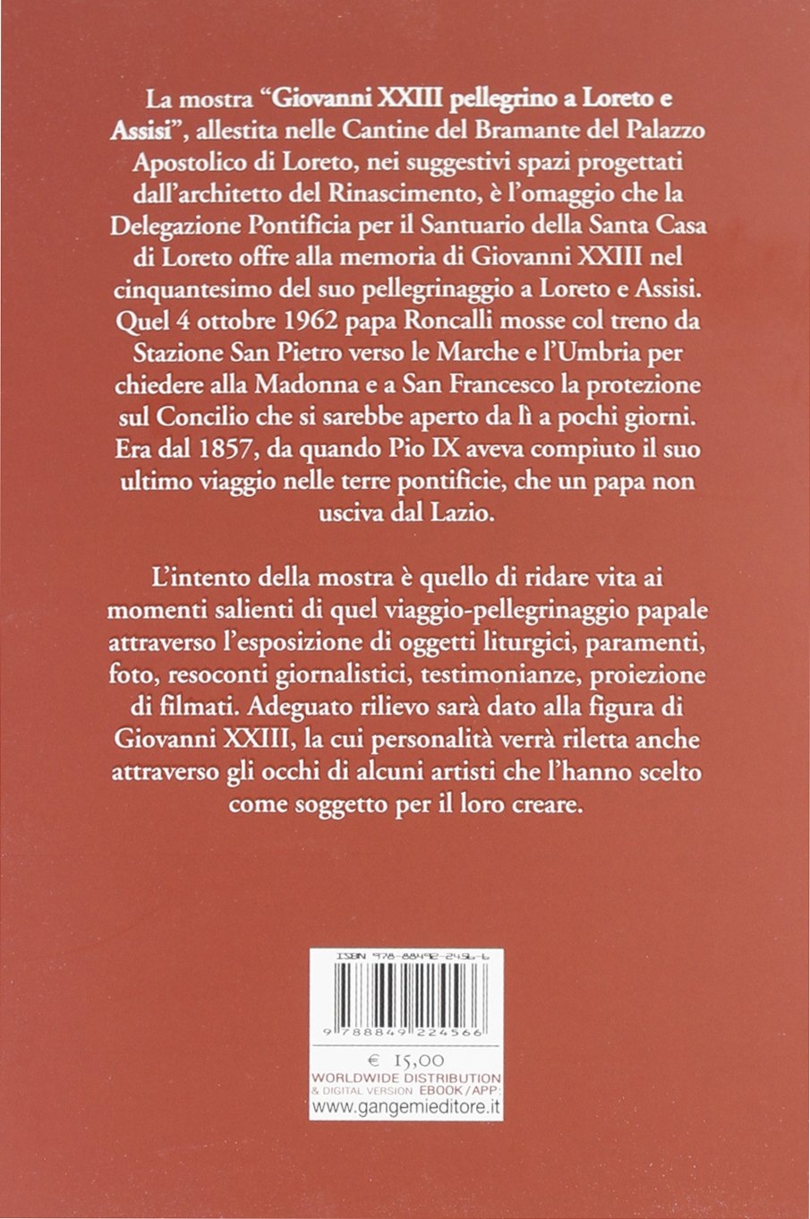 Giovanni XXIII pellegrino a Loreto e Assisi. Catalogo della mostra (Loreto, 30 settembre 2012-27 gennaio 2013). Ediz. illustrata Giovanni XXIII pellegrino a Loreto e Assisi. Catalogo della mostra (Loreto, 30 settembre 2012-27 gennaio 2013). Ediz. illustrata