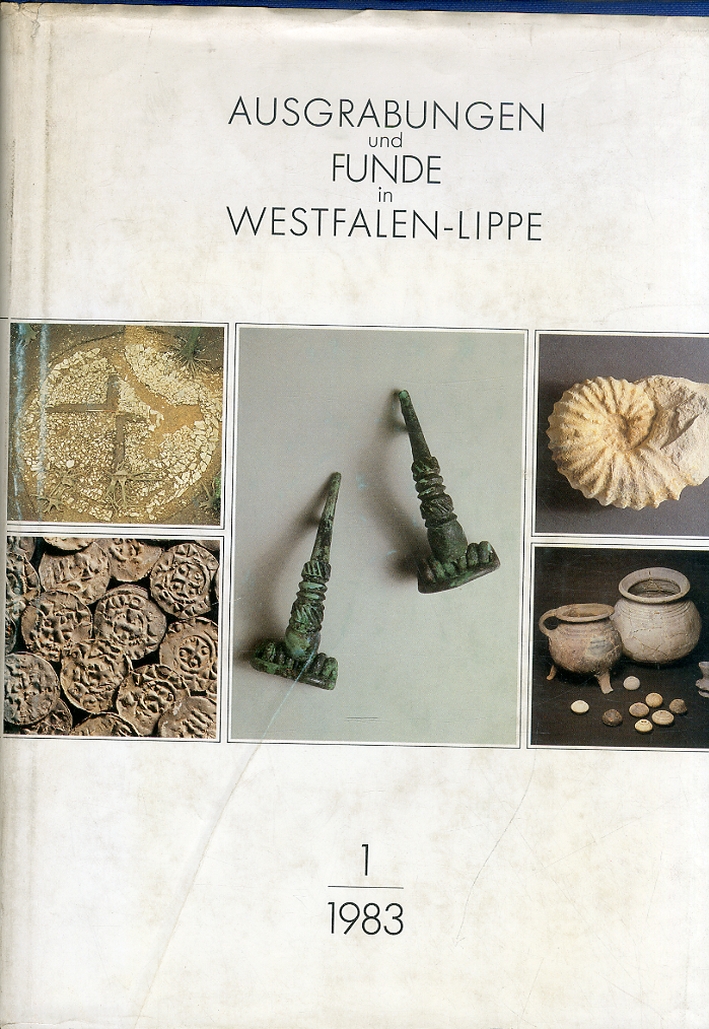 Ausgrabungen und Funde in Westfalen-Lippe Ausgrabungen und Funde in Westfalen-Lippe