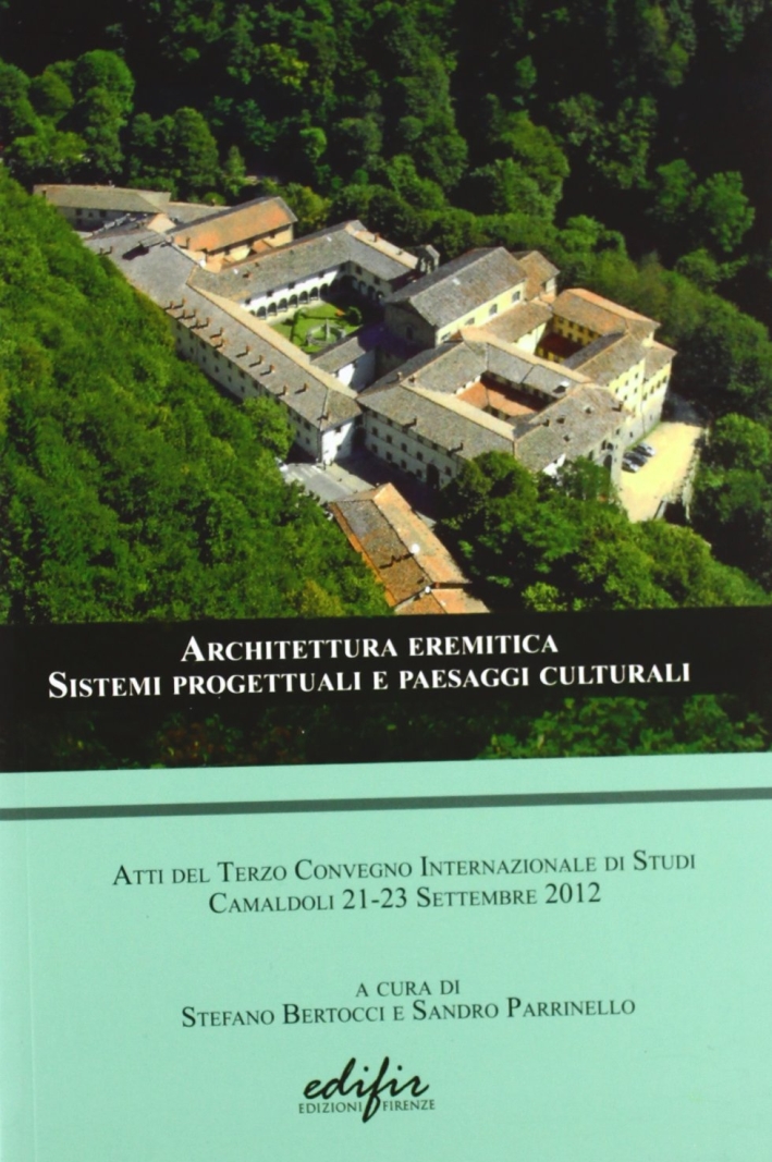 Architettura eremitica. Sistemi progettuali e paesaggi culturali Architettura eremitica. Sistemi progettuali e paesaggi culturali