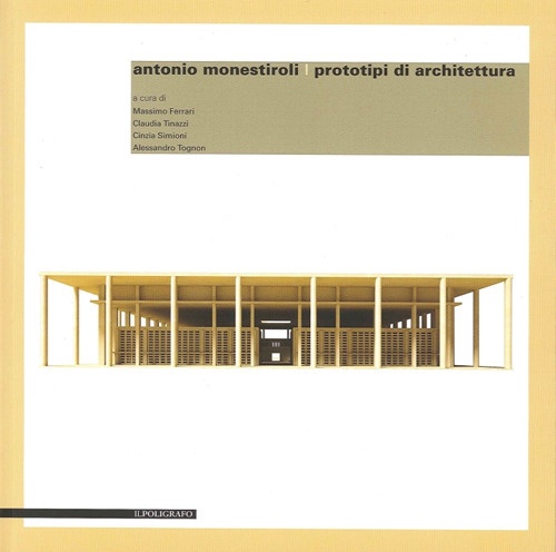Antonio Monestiroli. Prototipi di architettura. Ediz. multilingue Antonio Monestiroli. Prototipi di architettura. Ediz. multilingue