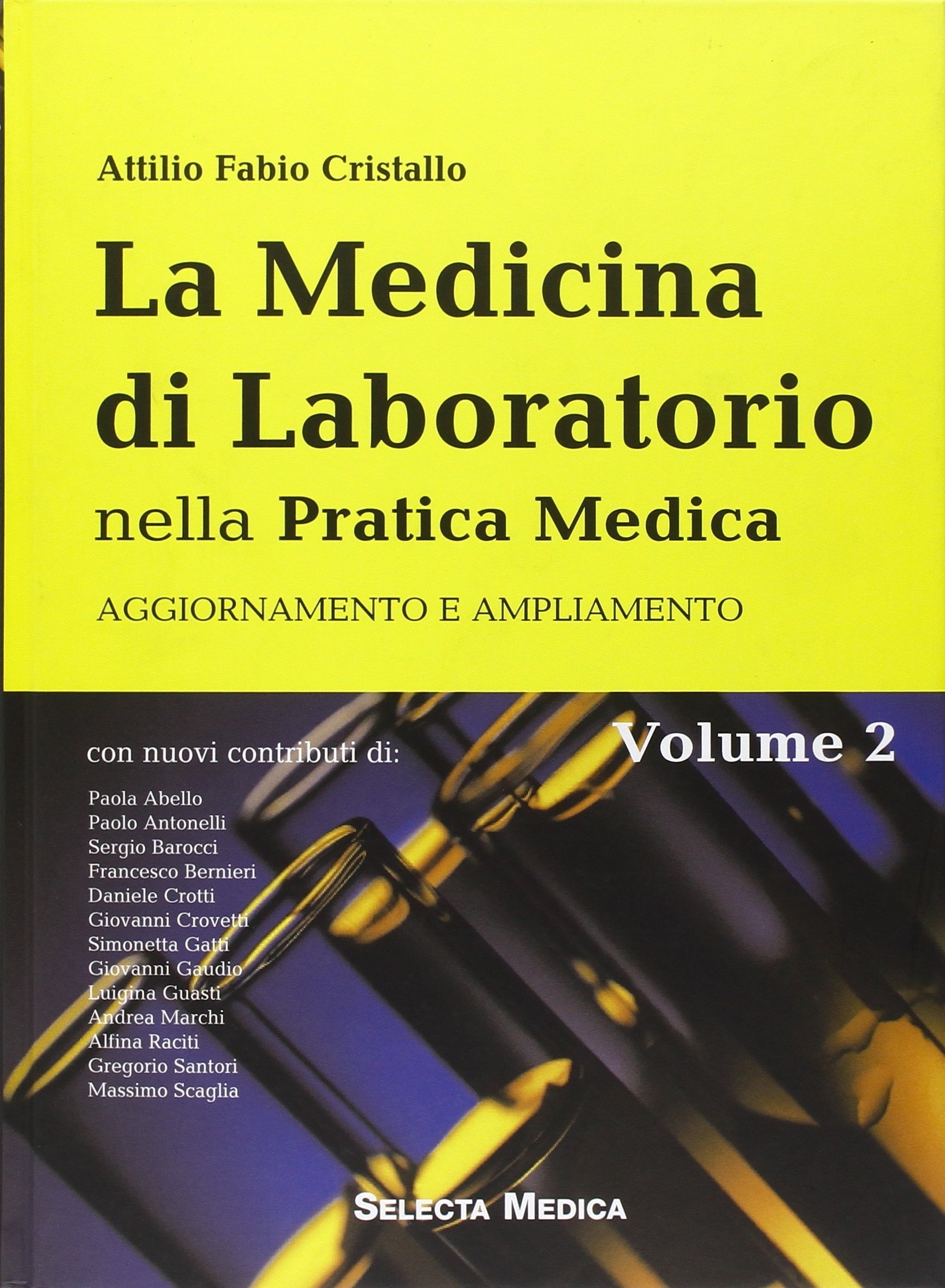 La medicina di laboratorio nella pratica medica. Volume di aggiornamento e ampliamento. Vol. 2 La medicina di laboratorio nella pratica medica. Volume di aggiornamento e ampliamento. Vol. 2