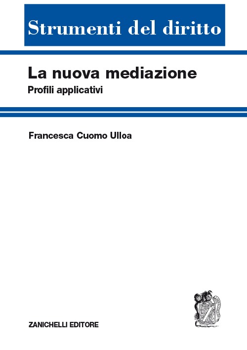 La nuova mediazione. Profili applicativi La nuova mediazione. Profili applicativi