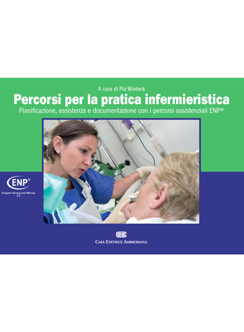 ENP. Percorsi per la pratica infermieristica. Con CD-ROM ENP. Percorsi per la pratica infermieristica. Con CD-ROM