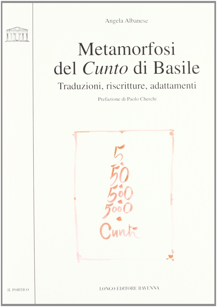 Metamorfosi del Cunto di Basile. Traduzioni, Riscritture, Adattamenti Metamorfosi del Cunto di Basile. Traduzioni, Riscritture, Adattamenti