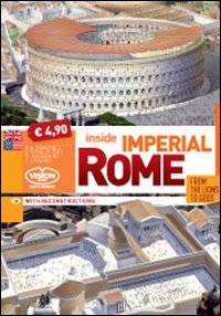 Inside imperial Rome. From lions to gods Inside imperial Rome. From lions to gods