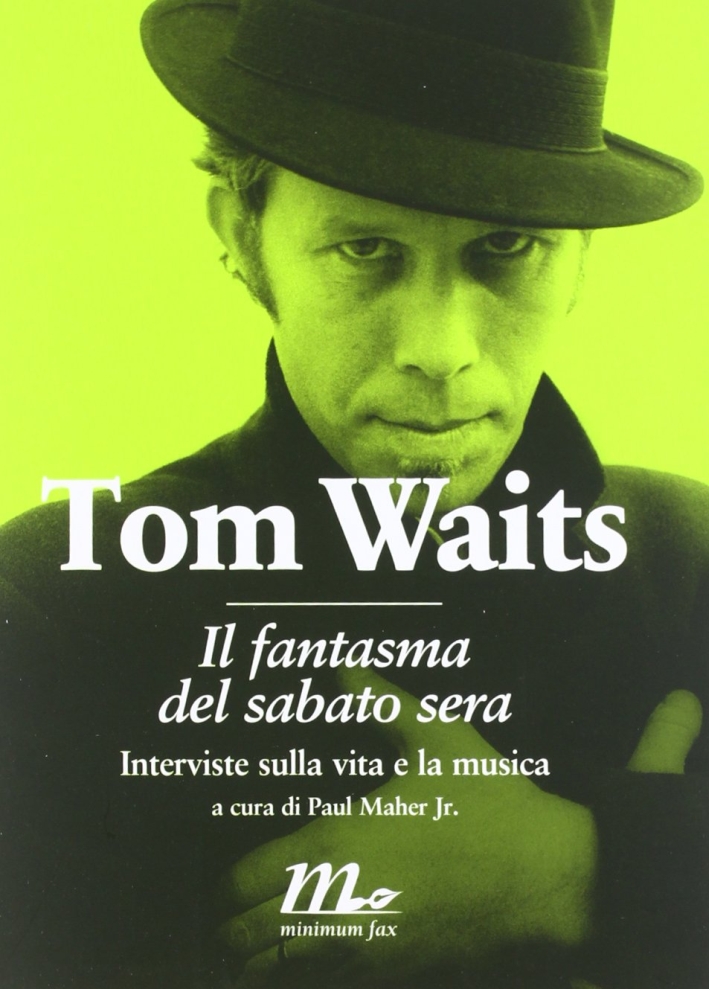 Il fantasma del sabato sera. Interviste sulla vita e la musica Il fantasma del sabato sera. Interviste sulla vita e la musica