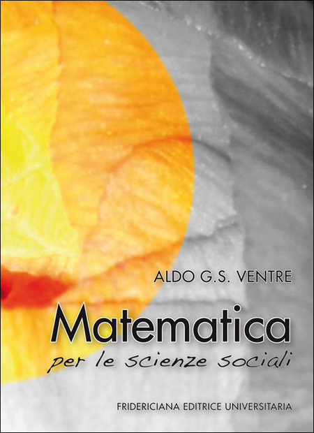 Matematica per le scienze sociali Matematica per le scienze sociali