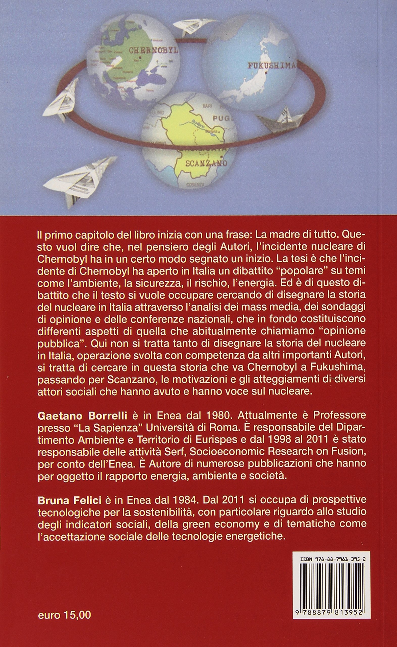 Da Chernobyl a Fukushima passando per Scanzano. Opinione pubblica e nucleare in Italia Da Chernobyl a Fukushima passando per Scanzano. Opinione pubblica e nucleare in Italia