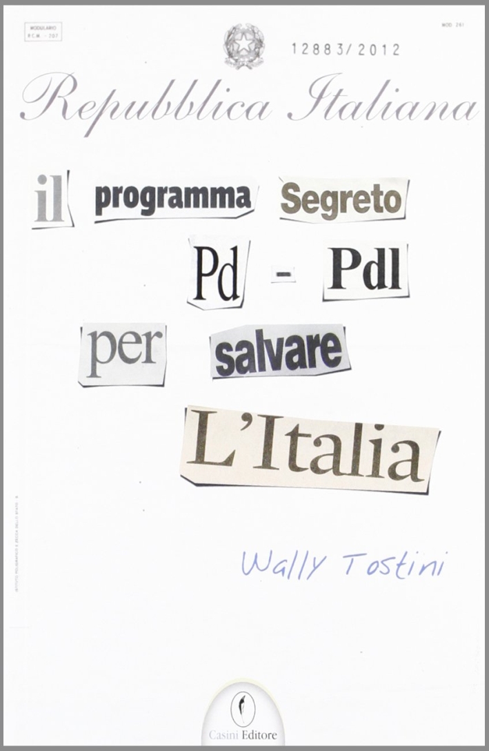 Il programma segreto PD-PDL per salvare l'Italia Il programma segreto PD-PDL per salvare l'Italia