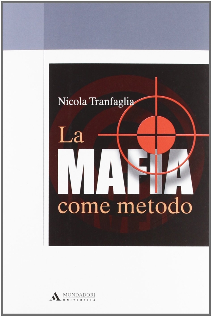 La mafia come metodo La mafia come metodo