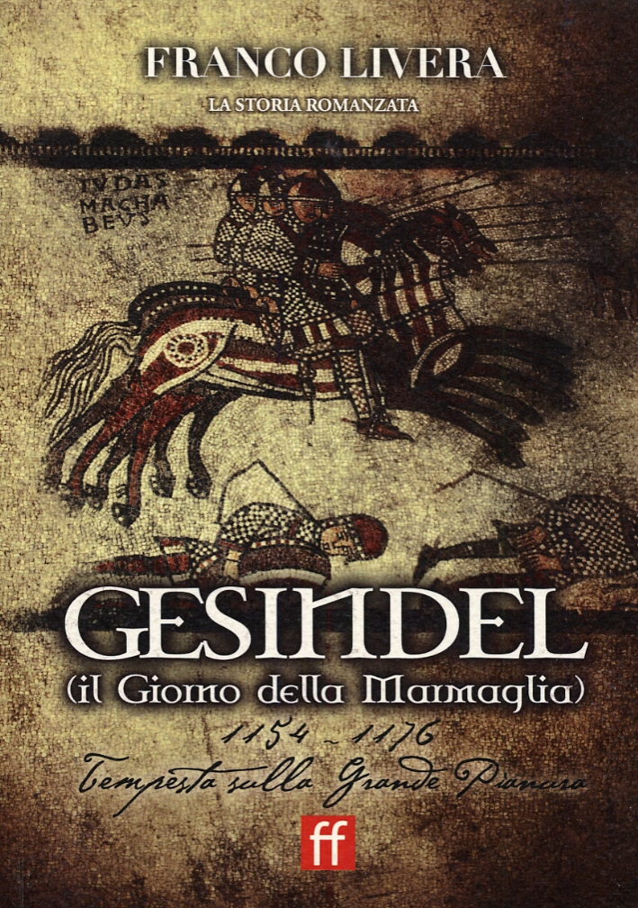 Gesindel (il giorno della Marmaglia). 1154-1176 tempesta sulla Grande Pianura Gesindel (il giorno della Marmaglia). 1154-1176 tempesta sulla Grande Pianura