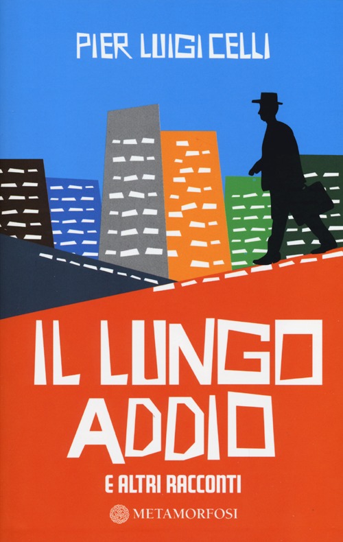 Il lungo addio e altri racconti Il lungo addio e altri racconti