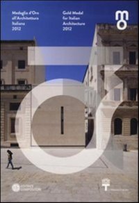 Medaglia d'Oro all'Architettura Italiana 2009­gold Medal For Italian Architetcture 2009