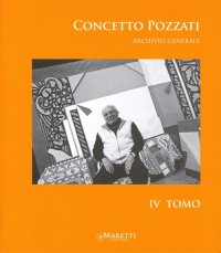 Concetto Pozzati. Archivio Generale. Tomo 4
