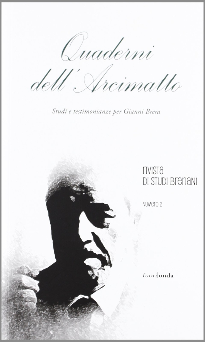 Quaderni dell'arcimatto. Studi e testimonianze per Gianni Brera. Vol. 2 Quaderni dell'arcimatto. Studi e testimonianze per Gianni Brera. Vol. 2