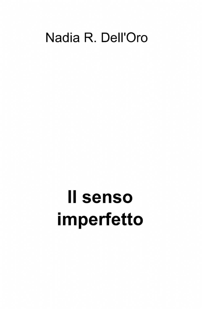 Il senso imperfetto Il senso imperfetto