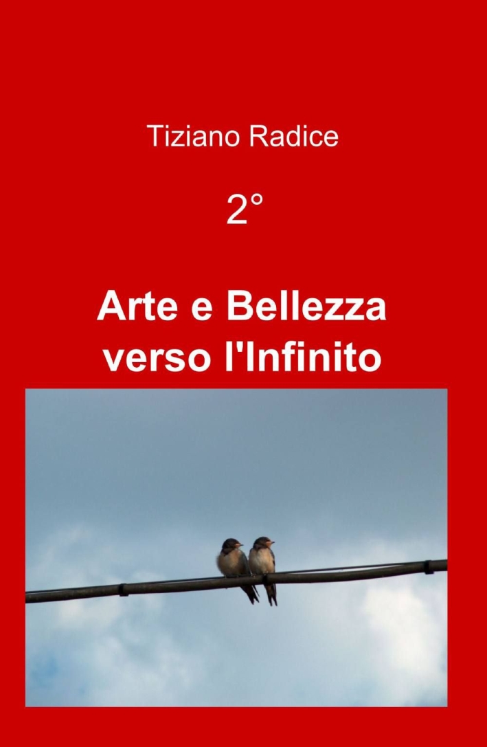 Arte e bellezza verso l'infinito. Vol. 2 Arte e bellezza verso l'infinito. Vol. 2