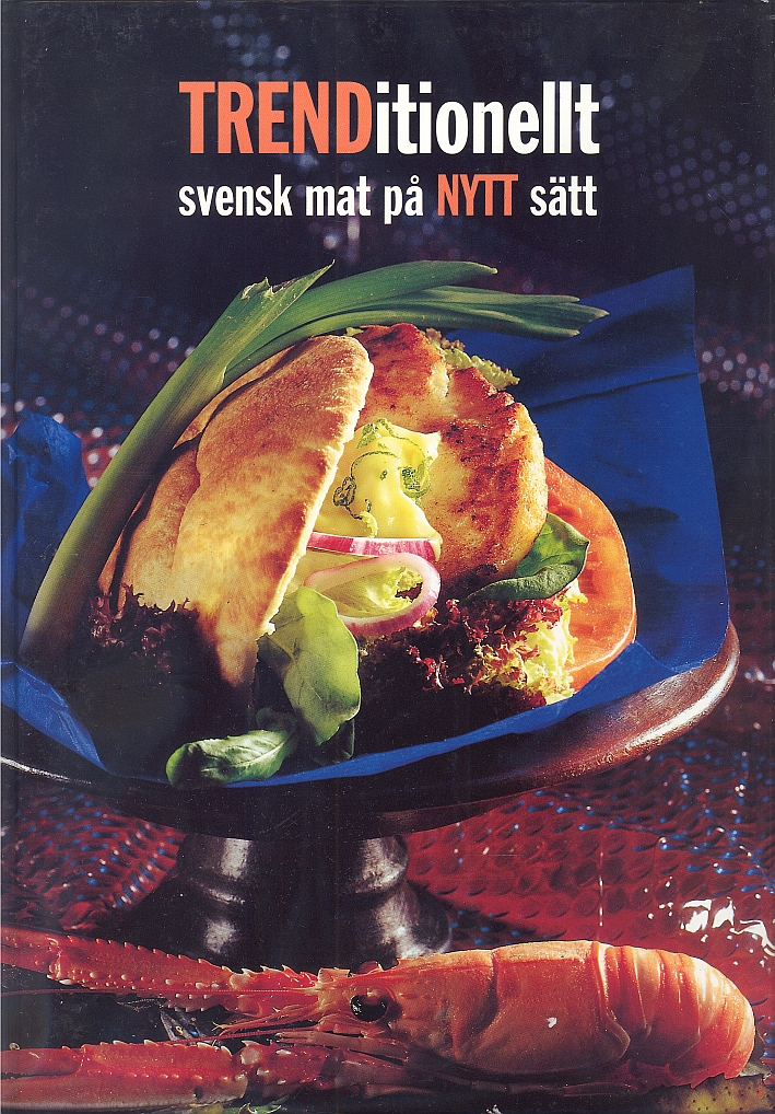 Trenditionellt. Svensk mat pa nytt satt Trenditionellt. Svensk mat pa nytt satt