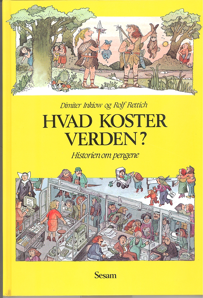 Hvad Koster Verden? Historien om Pengene Hvad Koster Verden? Historien om Pengene