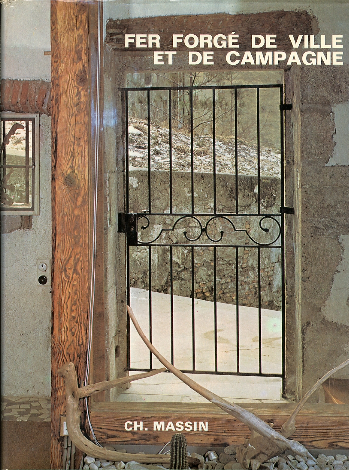 Le Fer Forgé a la Campagne et a la Ville Le Fer Forgé a la Campagne et a la Ville
