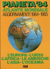 Pianeta '84. Atlante Mondiale. Aggiornamenti 1984-1985