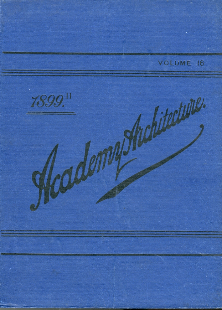 Academy Architecture and Annual Architectural Review, 1899