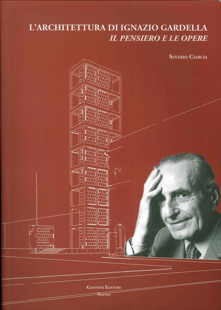 L'Architettura di Ignazio Gardella. Il Pensiero e le Opere