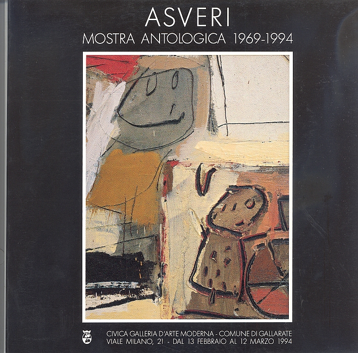 Gianfranco Asveri. Mostra Antologica 1969-1994 Gianfranco Asveri. Mostra Antologica 1969-1994