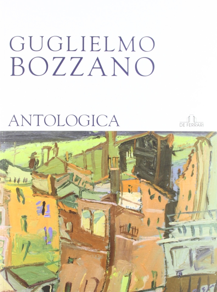 Guglielmo Bozzano. Antologia Guglielmo Bozzano. Antologia