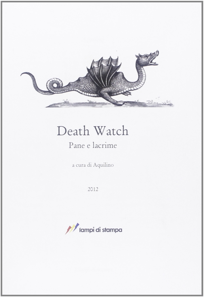Death watch. Pane e lacrime Death watch. Pane e lacrime