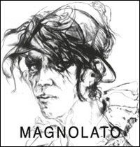 Cesco Magnolato. Immagini e memorie incise 1954-2011 Cesco Magnolato. Immagini e memorie incise 1954-2011