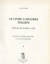 Le livre à figures Italien. Depuis 1467 Jusqu'à 1530. Essai de sa bibliographie et de son histoire