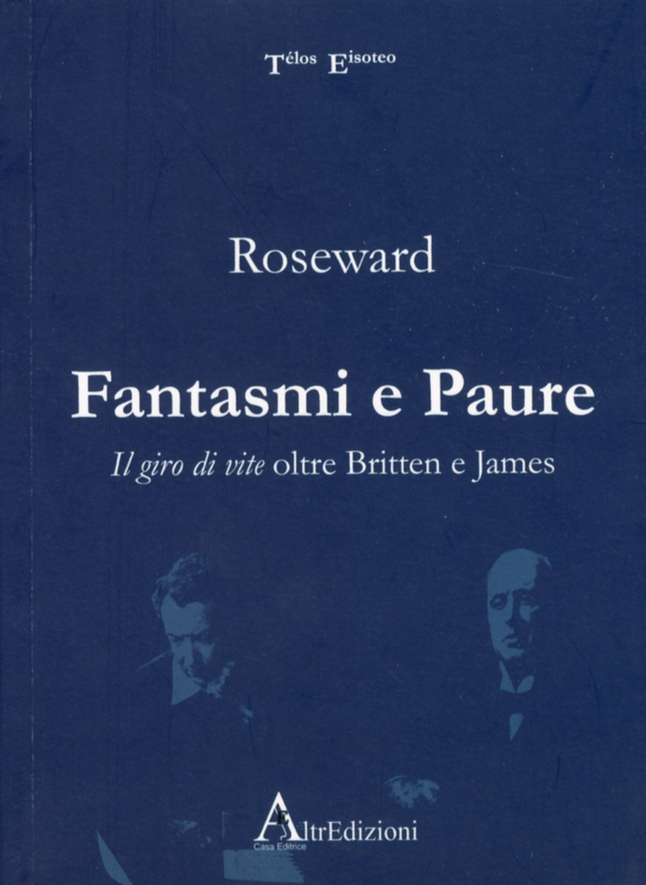 Fantasmi e paure. Il giro di vite oltre Britten e James Fantasmi e paure. Il giro di vite oltre Britten e James