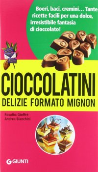 Cioccolatini: delizie formato mignon