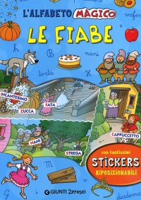 L'alfabeto magico. Le fiabe. Con adesivi