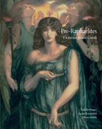 Pre-Raphaelites. Victorian Avant-Garde