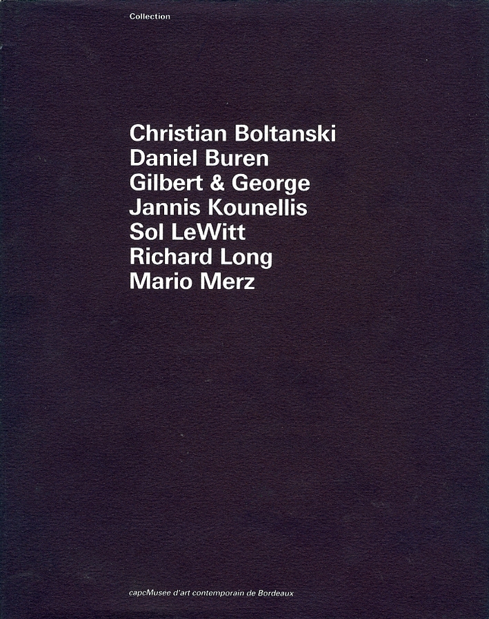 Collection Christian Boltanski, Daniel Buren, Gilbert & George, Jannis Kounellis, Sol LeWitt, Richard Long, Mario Merz