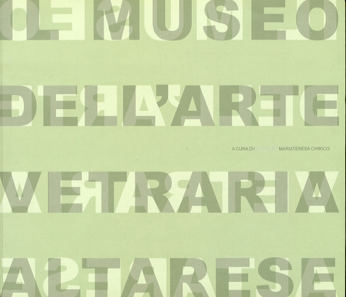 Il Museo dell'Arte Vetraria Altarese