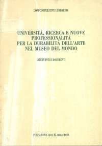 Università, Ricerca e Nuove Professionalità per la Durabilità dell'Arte nel Museo del Mondo