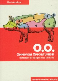 O.O. Onnivori opportunisti. Trattatello di fisiognomica culinaria