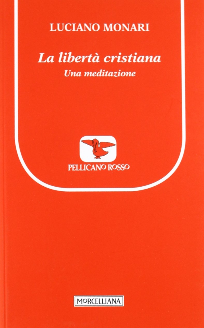 La libertà cristiana. Una meditazione La libertà cristiana. Una meditazione